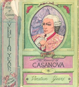 The Complete Memoirs of Jacques Casanova de Seingalt, Giacomo Casanova