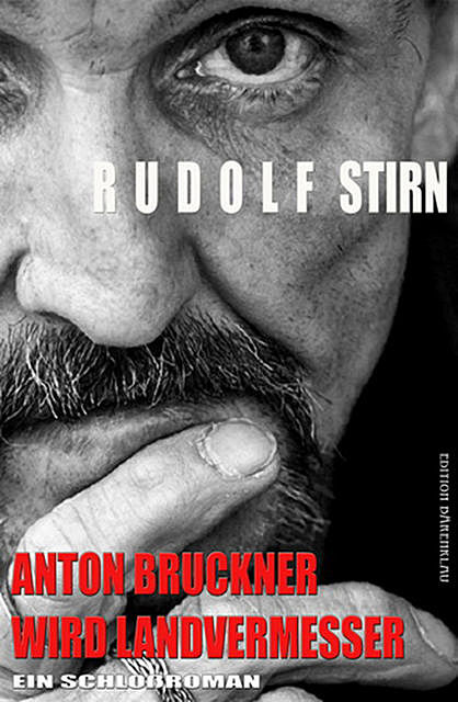 Anton Bruckner wird Landvermesser, Rudolf Stirn