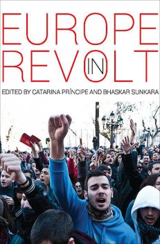 Europe in Revolt, Bhaskar Sunkara, Catarina Príncipe