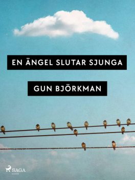 En ängel slutar sjunga, Gun Björkman