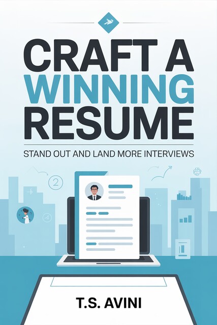 Craft a Winning Resume, T. S Avini