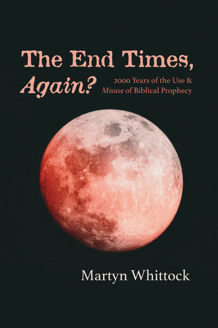 The End Times, Again, Martyn Whittock