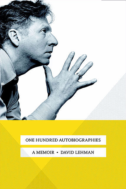 One Hundred Autobiographies, David Lehman