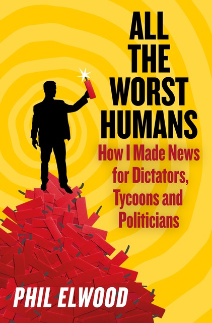 All the Worst Humans, Phil Elwood