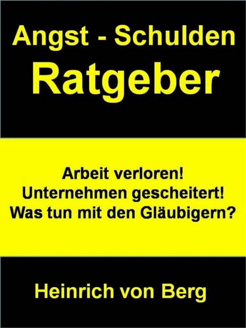 Angst – Schulden – Ratgeber, Heinrich Berg