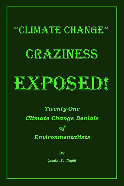 CLIMATE CHANGE DENIERS EXPOSED, Gerald Neil Wright