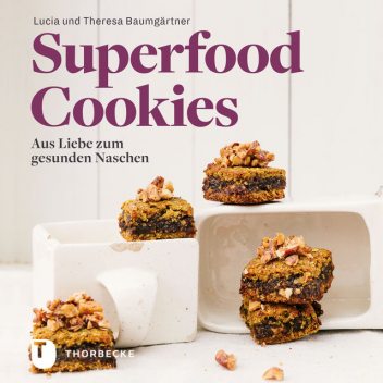 Superfood-Cookies, Lucia Baumgärtner, Theresa Baumgärtner