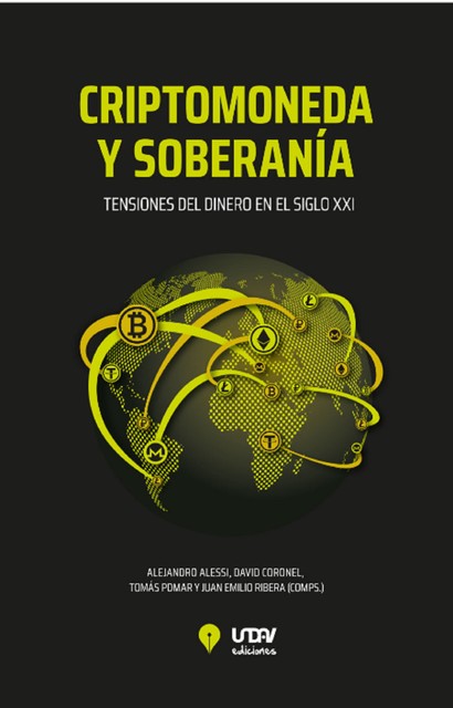 Criptomoneda y soberanía, Alejandro Alessi, David Coronel, Juan Emilio Ribera, Tomás Pomar
