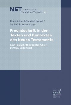 Freundschaft in den Texten und Kontexten des Neuen Testaments, Michael Schneider, Michael Rydryck, Dominic Blauth