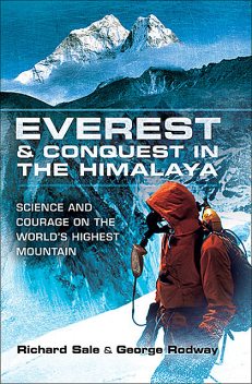 Everest & Conquest in the Himalaya, Richard Sale, George Rodway