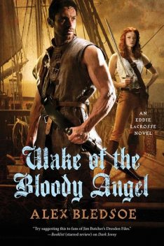 Wake of the Bloody Angel, Alex Bledsoe