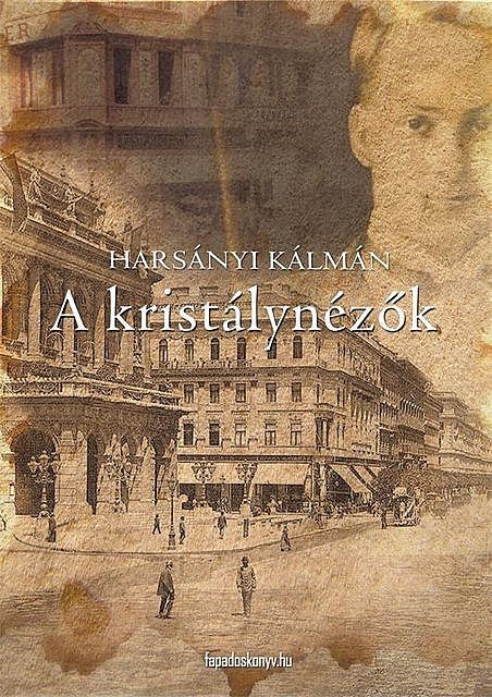 A kristálynézők, Harsányi Kálmán