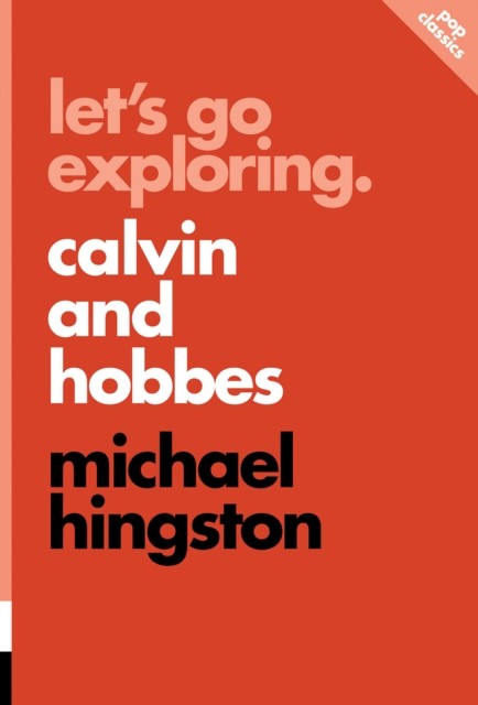 Let's Go Exploring: Calvin And Hobbes, Michael Hingston