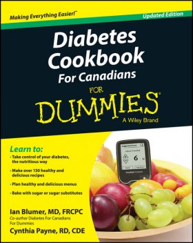 Diabetes Cookbook For Canadians For Dummies, Ian Blumer, Cynthia Payne