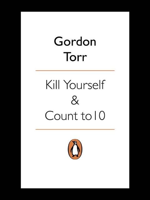 Kill Yourself & Count to 10, Gordon Torr