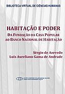 Habitação e poder: da Fundação da Casa Popular ao Banco Nacional Habitação, Luís Aureliano Gama de Andrade, Sérgio de Azevedo