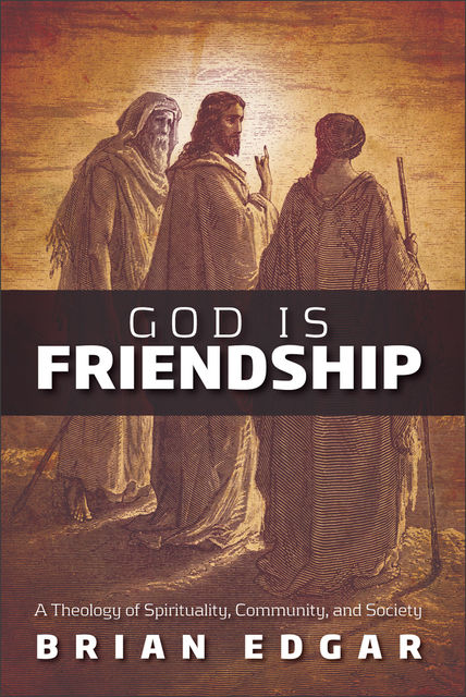 God Is Friendship, Brian Edgar