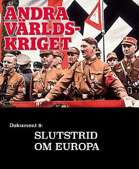 Slutstrid om Europa – Andra världskriget, Expressen Magasin, Knut-Göran Källberg