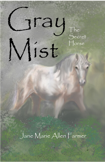 Gray Mist, Jane Marie Allen Farmer