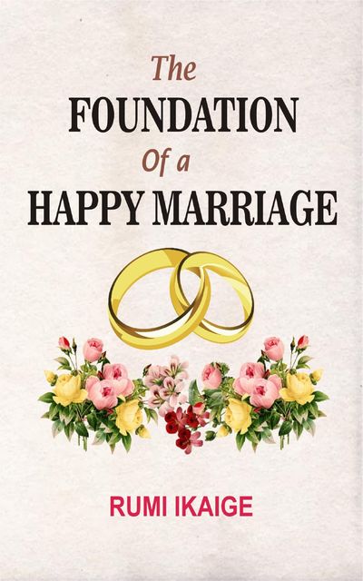 The Foundation Of A Happy Marriage, Rumi Ikaige