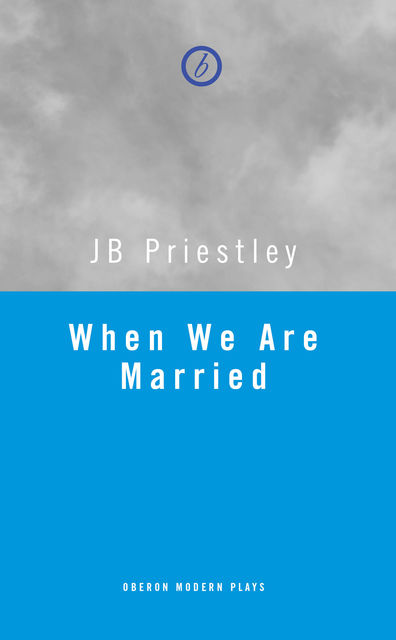 When We Are Married, JB Priestley
