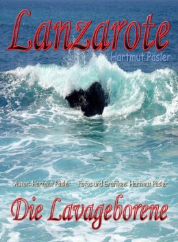 Lanzarote Die Lavageborene, Hartmut Päsler