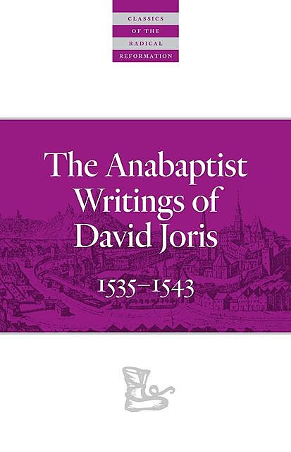 The Anabaptist Writings of David Joris, David Joris