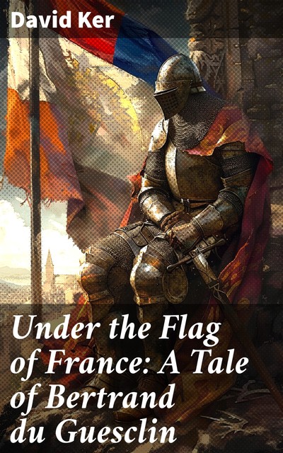 Under the Flag of France, David Ker