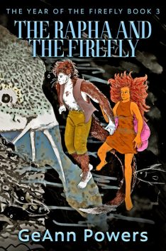 The Rapha And The Firefly, GeAnn Powers