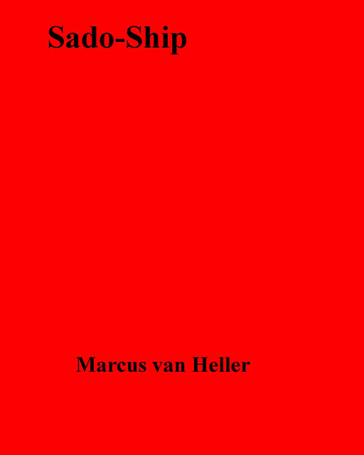 Sado-Ship, Marcus van Heller