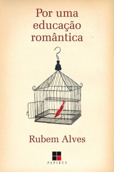 Por uma educação romântica, Rubem Alves
