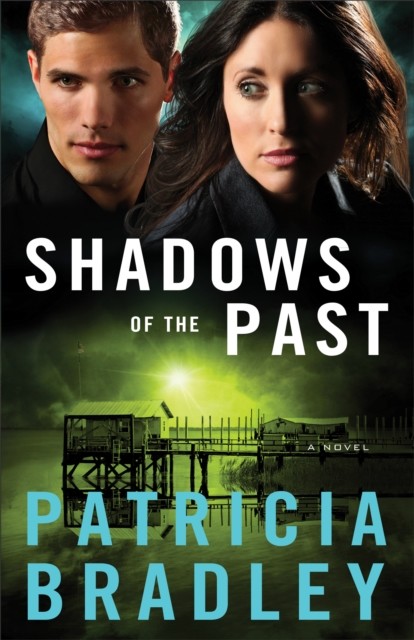 Shadows of the Past (Logan Point Book #1), Patricia Bradley