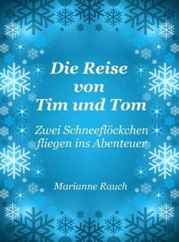Die Reise von Tim und Tom, Marianne Rauch