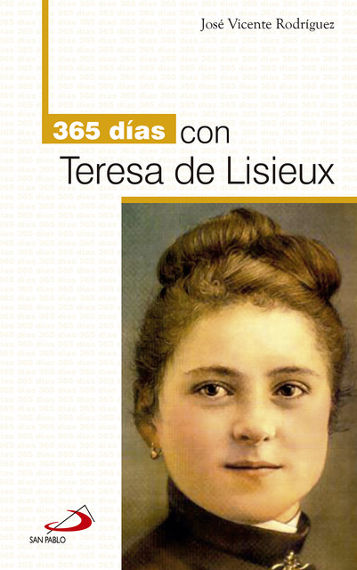 365 días con Teresa de Lisieux, José Vicente Rodríguez Rodríguez