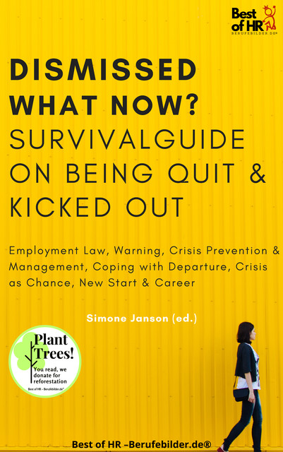 Dismissed what now? Survival Guide on Being Quit & Kicked Out, Simone Janson