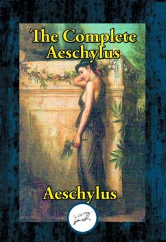 The Complete Plays of Aeschylus, Aeschylus
