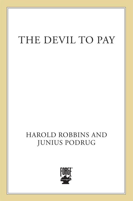 The Devil to Pay, Harold Robbins, Junius Podrug