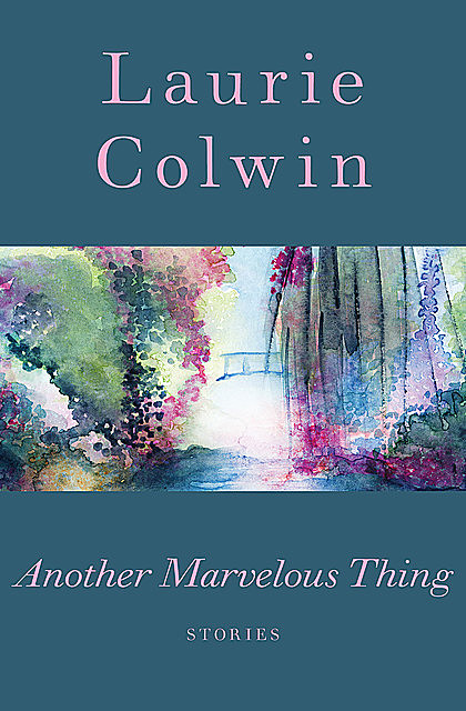 Another Marvelous Thing, Laurie Colwin