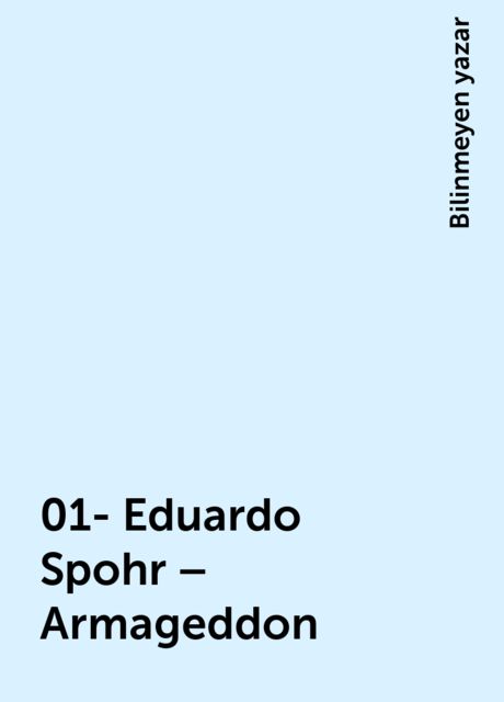 01- Eduardo Spohr – Armageddon, Bilinmeyen yazar