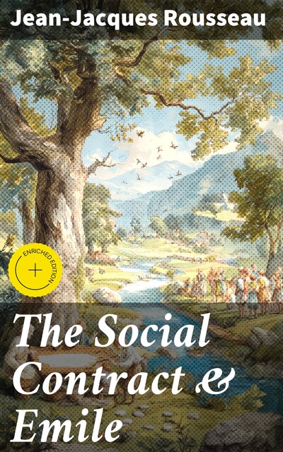 The Social Contract & Emile, Jean-Jacques Rousseau