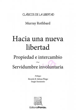 Clásicos de la Libertad 6: Hacia una nueva libertad, Murray Rothbard