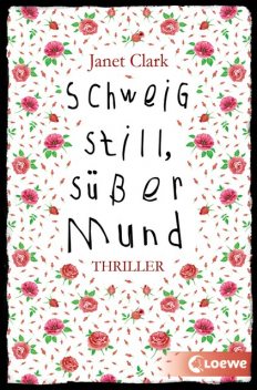 Schweig still, süßer Mund, Janet Clark