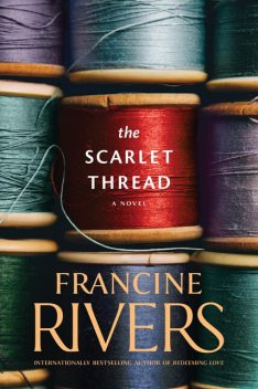 Scarlet Thread, Francine Rivers