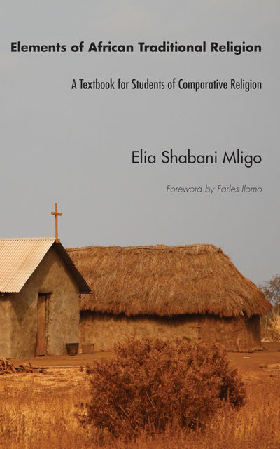 Elements of African Traditional Religion, Elia Shabani Mligo