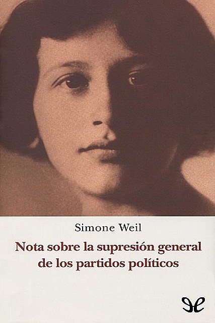 Nota sobre la supresión general de los partidos políticos, Simone Weil