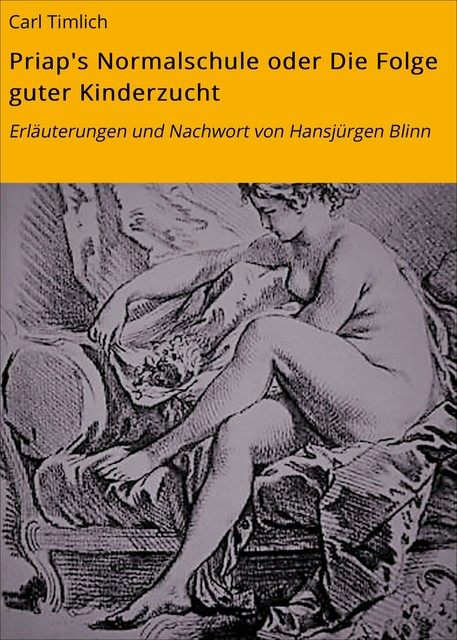 Priap's Normalschule oder Die Folge guter Kinderzucht, Carl Timlich