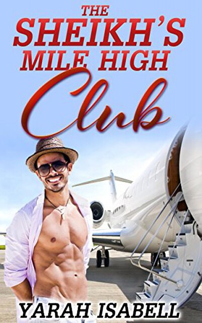 The Sheikh's Mile High Club, Yarah Isabell