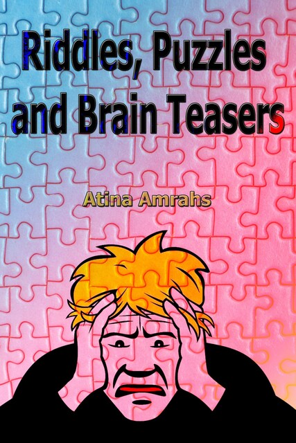 Riddles, Puzzles and Brain Teasers, Atina Amrahs