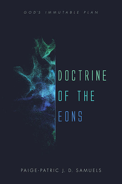 Doctrine of the Eons, Paige-Patric J.D. Samuels