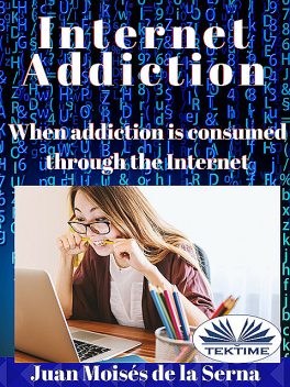 Internet Addiction, Juan Moisés De La Serna